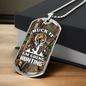 Buck It I'm Going Huntng Dog Tag
