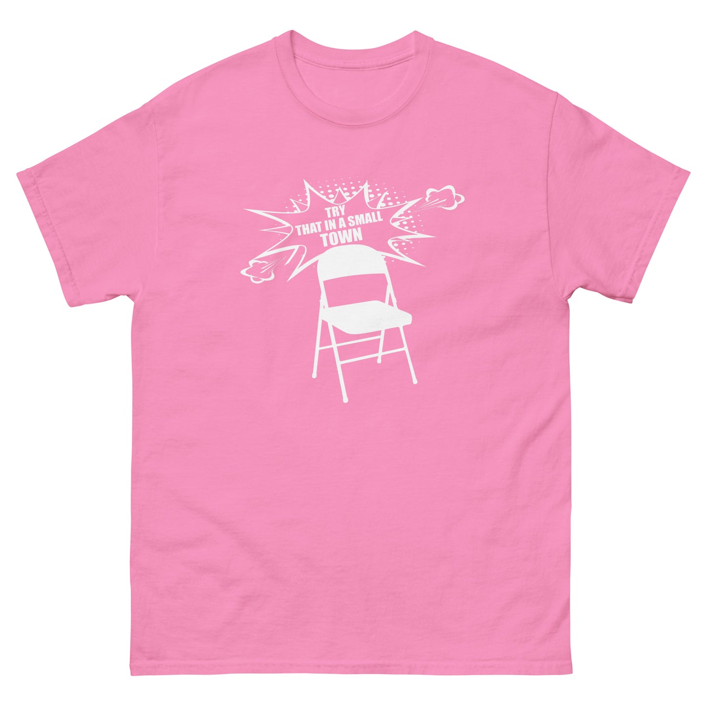 Try That In A Small Town Tee